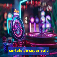 sorteio do super vale